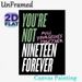 "You're Not Nineteen Forever" Quote Painting Poster, Bold Contrast-color Typographic Poster, Motivational Wall Decor For Bedroom, Living Room_maomaolike.com
