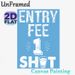Entry Fee 1 Shot Painting Poster, Playful Hand-drawn Typography With Shot Glass Graphic Poster, Brings Lighthearted Atmosphere Ideal For Bar, Home Bar_maomaolike.com