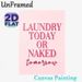 Laundry Humor Quote Painting Poster, Soft Pink Typographic Poster, Featuring Witty "Laundry Today Or Naked Tomorrow" Quote, Ideal For Laundry Room_maomaolike.com