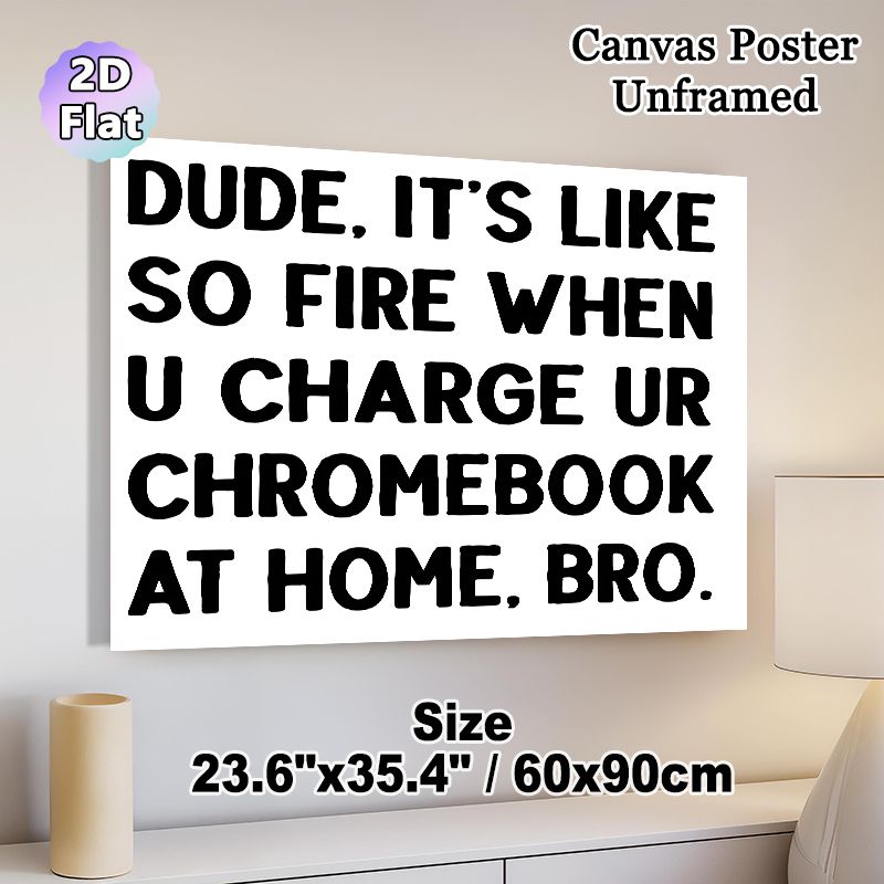 Funny Chromebook Quote Painting Poster, Minimalist Bold Typography Poster, Lighthearted Relatable Humorous Text, Ideal For Home Office, Bedroom And_maomaolike.com