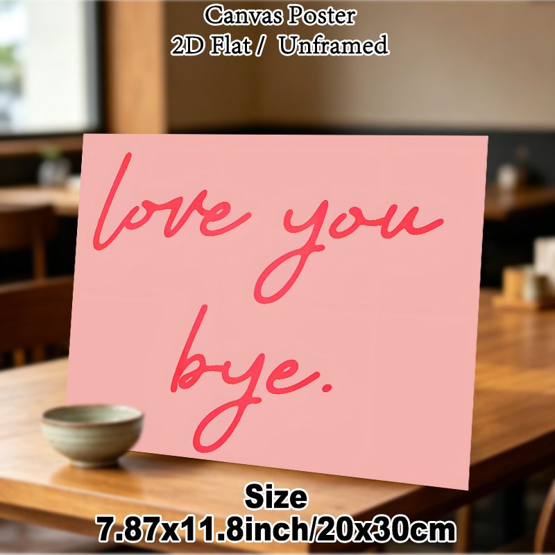 Love You Bye Themed Painting Poster, Warm-toned Casual Handwritten Style Poster, Heartfelt Gentle Message Ideal For Bedroom, Living Room And Entryway_maomaolike.com