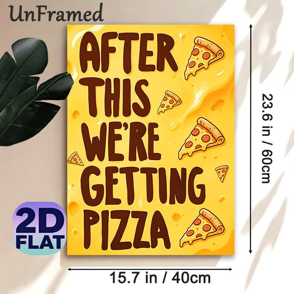 Pizza Themed Fun Slogan Painting Poster, Vibrant Cartoon-style Pizza Slice Poster, Playful Food-inspired Decor Ideal For Kitchen, Dining Room Or Game_maomaolike.com