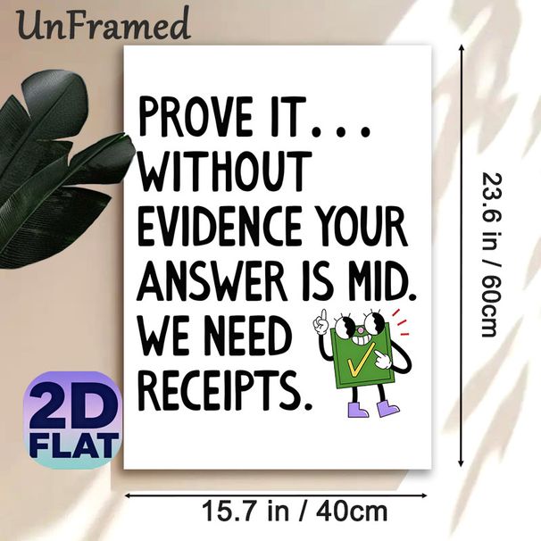 "Prove It We Need Receipts" Quote Painting Poster, Playful Cartoon-style Poster With Cheerful Checkmark Character, Relatable Witty Design, Ideal For_maomaolike.com