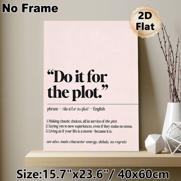 "Do It For The Plot" Quote Painting Poster, Minimalist Typographic Text Poster, Inspirational Daily Reminder, Ideal For Bedroom And Living Room Wall_maomaolike.com