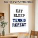 Tennis Themed Painting Poster, Minimalist Bold Typographic Poster, "Eat Sleep Tennis Repeat" Text Design, Ideal Decor For Tennis Fans, Suitable For_maomaolike.com