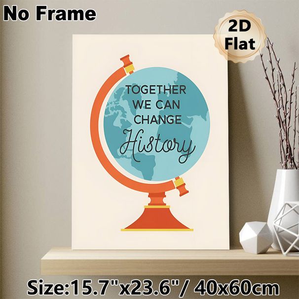 Inspirational Globe Painting Poster, Vibrant Flat-style Globe With "Together We Can Change History" Text Poster, Uplifting Motivational Decor Suitable_maomaolike.com