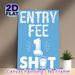 Entry Fee 1 Shot Painting Poster, Playful Hand-drawn Typography With Shot Glass Graphic Poster, Brings Lighthearted Atmosphere Ideal For Bar, Home Bar_maomaolike.com
