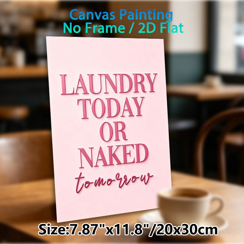 Laundry Humor Quote Painting Poster, Soft Pink Typographic Poster, Featuring Witty "Laundry Today Or Naked Tomorrow" Quote, Ideal For Laundry Room_maomaolike.com