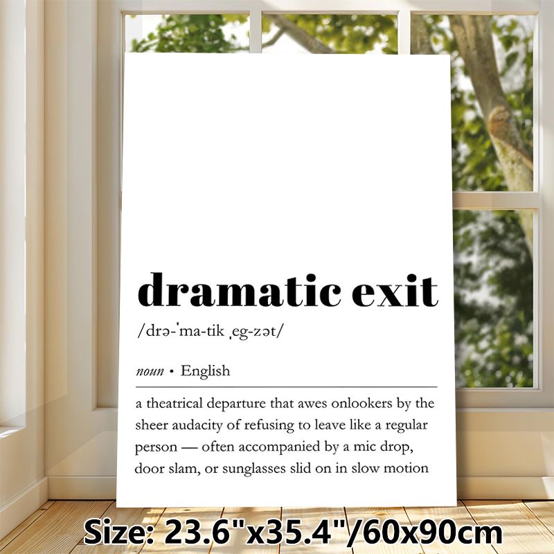 Dramatic Exit Definition Painting Poster, Minimalist Black & White Typographic Poster, Witty Humorous Word Art Ideal For Home Office, Living Room_maomaolike.com