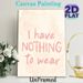 "I Have Nothing To Wear" Typography Painting Poster, Soft Watercolor Handwritten Quote Poster, Humorous Relatable Wall Art, Suitable For Closet And_maomaolike.com