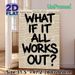 What If It All Works Out? Inspirational Painting Poster, Vintage Newspaper-style Poster, Bold Brushstroke Motivational Text, Thought-provoking Decor_maomaolike.com