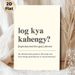 Desi Phrase "Log Kya Kahengy?" Painting Poster, Minimalist Typography Poster, Humorous Relatable Desi Phrase Design, Ideal For Home, Living Room_maomaolike.com