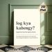 Desi Phrase "Log Kya Kahengy?" Painting Poster, Minimalist Typography Poster, Humorous Relatable Desi Phrase Design, Ideal For Home, Living Room_maomaolike.com