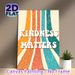 Kindness Matters Painting Poster, Vintage Distressed Colorful Retro Striped Poster, Warm Positive Message Ideal For Home, Living Room Or Office Wall_maomaolike.com