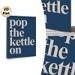 Pop The Kettle On Typographic Painting Poster, Minimalist Bold Light-colored Text On Dark Blue Poster, Warm Cozy Vibe For Kitchen And Dining Room_maomaolike.com