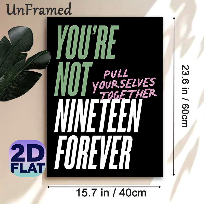"You're Not Nineteen Forever" Quote Painting Poster, Bold Contrast-color Typographic Poster, Motivational Wall Decor For Bedroom, Living Room_maomaolike.com