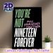 "You're Not Nineteen Forever" Quote Painting Poster, Bold Contrast-color Typographic Poster, Motivational Wall Decor For Bedroom, Living Room_maomaolike.com