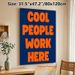 Cool People Work Here Typographic Painting Poster, Bold Vibrant Orange-on-Navy Text Poster, Cheerful Decor To Enhance Workplace Atmosphere, Ideal For_maomaolike.com