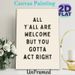Witty Welcome Slogan Painting Poster, Minimalist Text-based Poster, Warm Yet Humorous Welcome Message, Ideal For Entryway, Living Room And Dining_maomaolike.com