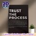 Inspirational "Trust The Process" Painting Poster, Minimalist Black & White Typographic Poster, Motivational Text Art To Boost Positivity, Ideal For_maomaolike.com