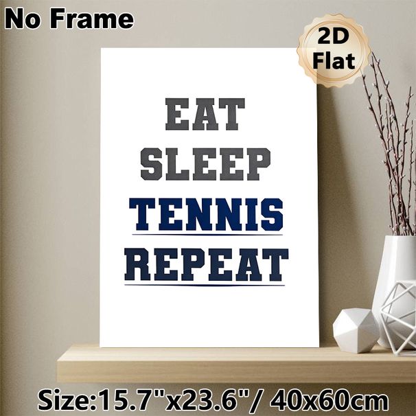 Tennis Themed Painting Poster, Minimalist Bold Typographic Poster, "Eat Sleep Tennis Repeat" Text Design, Ideal Decor For Tennis Fans, Suitable For_maomaolike.com