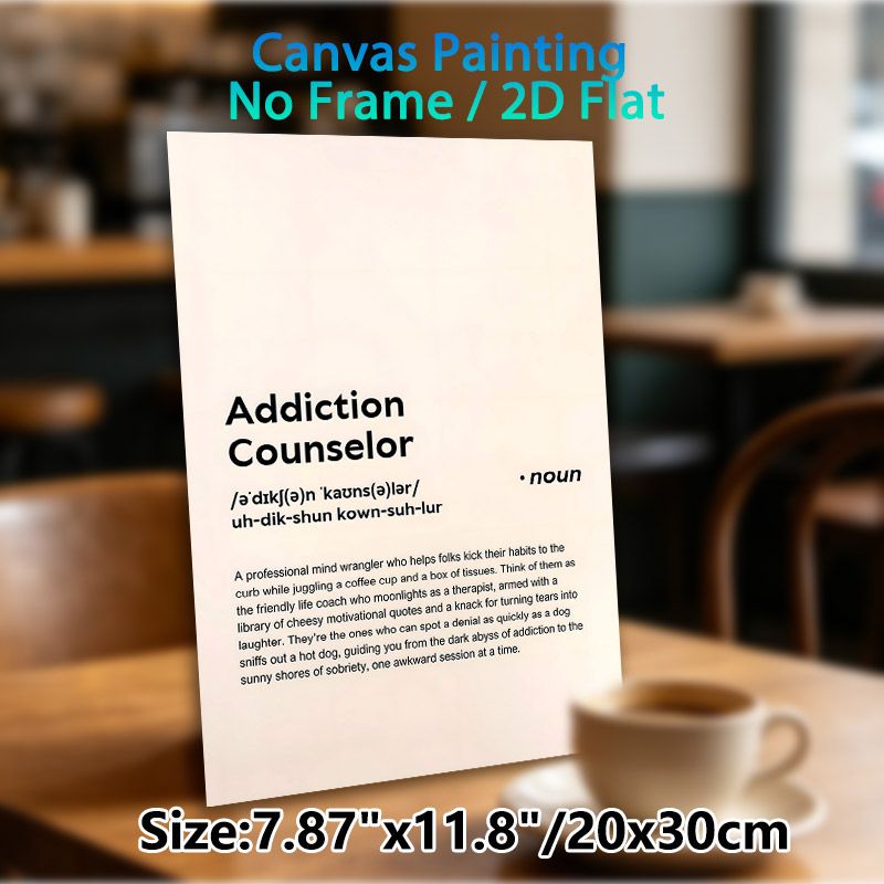 Addiction Counselor Definition Painting Poster, Witty Typographic Text Poster, Lighthearted Professional-themed Decor Ideal For Counseling Office_maomaolike.com