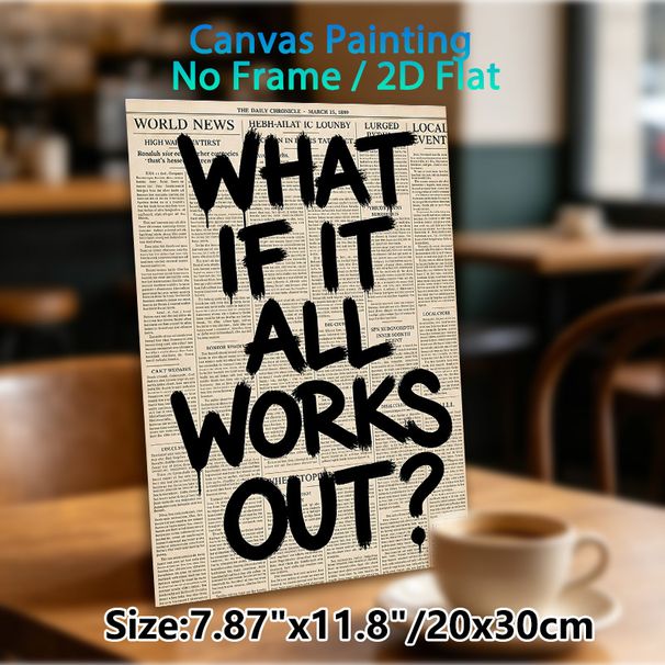 What If It All Works Out? Inspirational Painting Poster, Vintage Newspaper-style Poster, Bold Brushstroke Motivational Text, Thought-provoking Decor_maomaolike.com