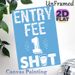 Entry Fee 1 Shot Painting Poster, Playful Hand-drawn Typography With Shot Glass Graphic Poster, Brings Lighthearted Atmosphere Ideal For Bar, Home Bar_maomaolike.com