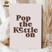 Pop The Kettle On Typographic Painting Poster, Warm Retro Text Style Poster, Cozy Casual Decor Ideal For Kitchen And Dining Area_maomaolike.com