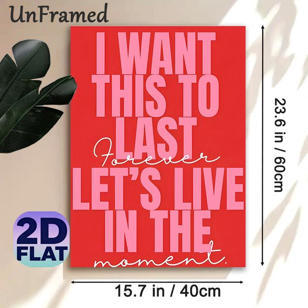 Inspirational Quote Painting Poster, Bold Red & Pink Typographic Poster, Heartfelt Motivational Text To Cherish Present Moments, Ideal For Bedroom_maomaolike.com