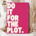 Do It For The Plot Motivational Painting Poster, Vibrant Bold Typographic Poster, Inspirational Quote Wall Decor Ideal For Home Office, Living Room_maomaolike.com