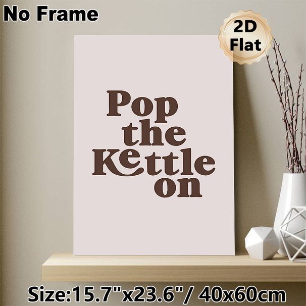 Pop The Kettle On Typographic Painting Poster, Warm Retro Text Style Poster, Cozy Casual Decor Ideal For Kitchen And Dining Area_maomaolike.com