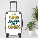 Good Things Are Coming Luggage, 20/24/28 Inch Luggage, Carry-On, Custom Luggage, Luggage Set, Suitcase, Travel, Vacation, Cabin Suitcase, Custom Suitcase, Personalized Luggage_maomaolike.com