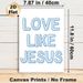 "Love Like Jesus" Religious Painting Poster, Soft Blue Minimalist Typographic Poster, Warm Spiritual Message Suitable For Home, Living Room Or Prayer_maomaolike.com