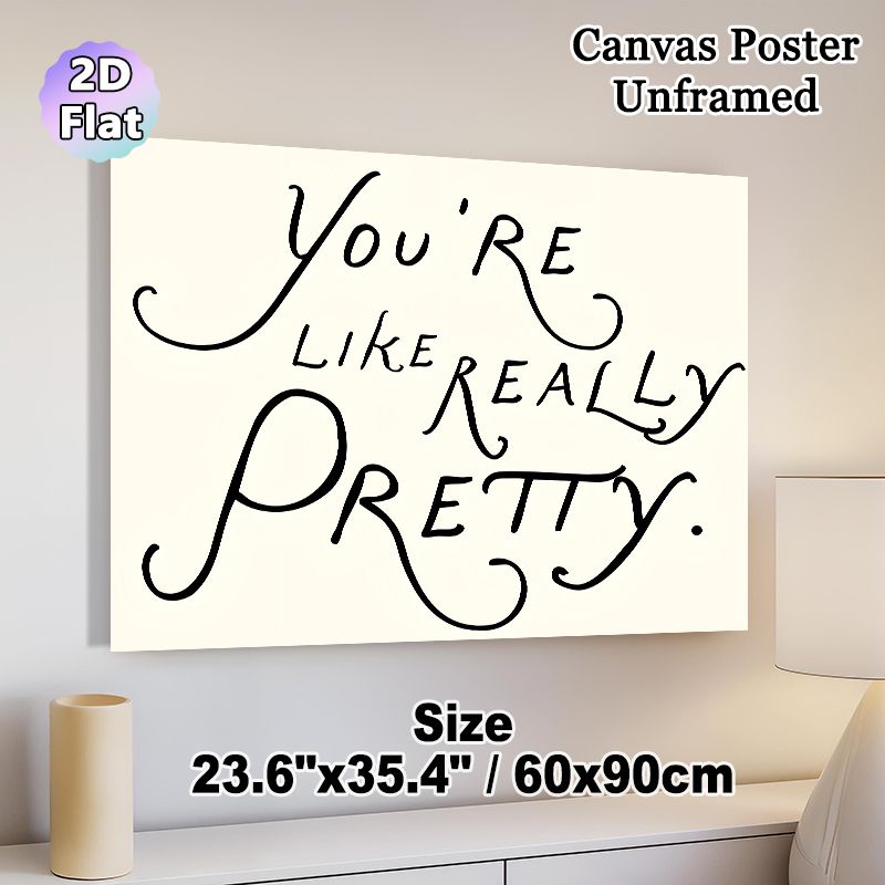 "You're Like Really Pretty" Quote Painting Poster, Minimalist Handwritten Typography Poster, Uplifting Positive Message, Ideal For Bedroom, Living_maomaolike.com