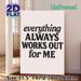Inspirational "Everything Works Out" Quote Painting Poster, Minimalist Black Typography Poster, Uplifting Positive Decor Piece For Bedroom, Home_maomaolike.com