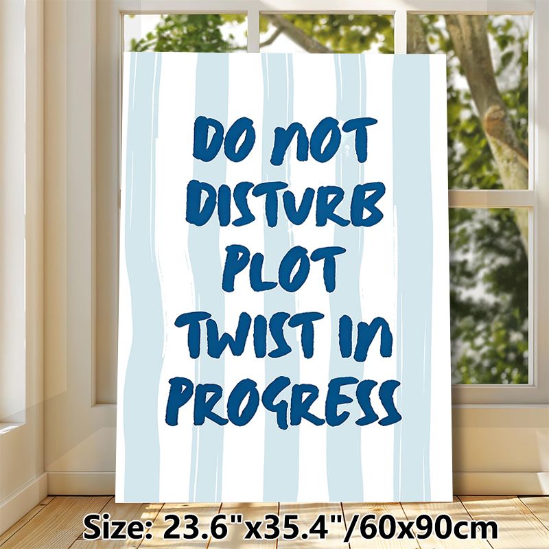 Do Not Disturb Plot Twist Painting Poster, Playful Hand-drawn Dark Blue Text With Light Blue Stripes Poster, Humorous Quiet Reminder Suitable For_maomaolike.com