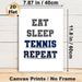 Tennis Themed Painting Poster, Minimalist Bold Typographic Poster, "Eat Sleep Tennis Repeat" Text Design, Ideal Decor For Tennis Fans, Suitable For_maomaolike.com