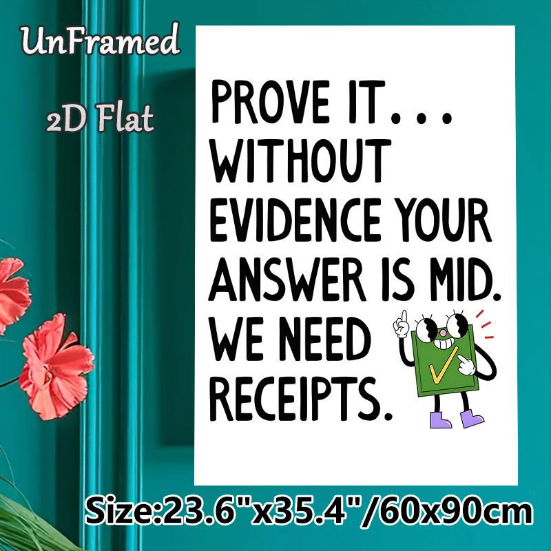 "Prove It We Need Receipts" Quote Painting Poster, Playful Cartoon-style Poster With Cheerful Checkmark Character, Relatable Witty Design, Ideal For_maomaolike.com